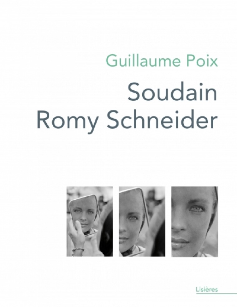 « Soudain Romy Schneider » de Guillaume Poix, publié aux éditions Théâtrales