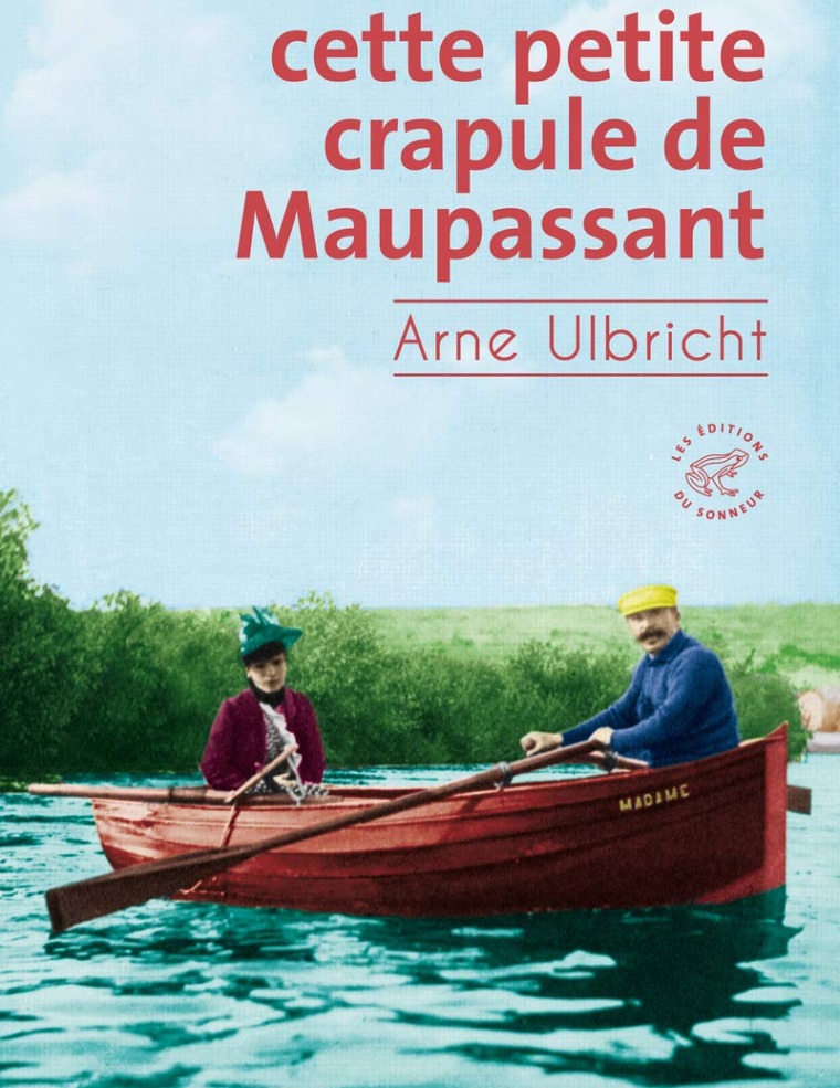 cette petite crapule de maupassant - arne ulbricht - éditions du sonneur