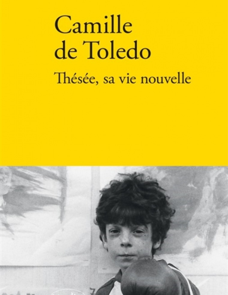 Thésée, sa vie nouvelle - Camille de Toledo