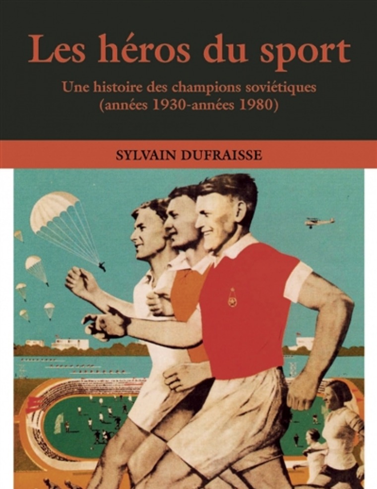 Les héros du sport : une histoire des champions soviétiques (années 1930 - années 1980)