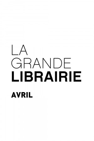 La Grande Librairie - France 5- Avril