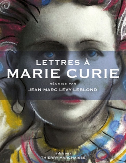 Lettres à Marie Curie - Jean-Marc Lévy-Lebond
