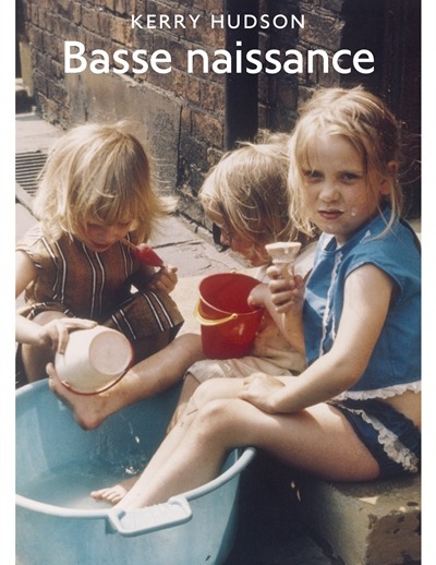 basse naissance - kerry hudson - Florence Lévy-Paoloni - rey