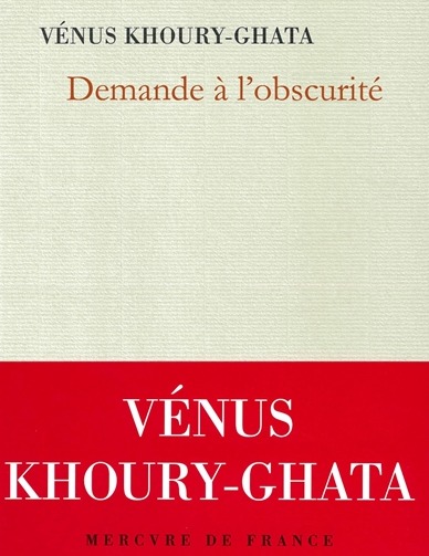 Demande à l'obscurité - Vénus Khoury-Ghata