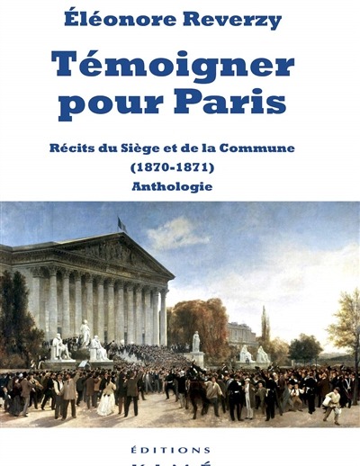 Témoigner pour Paris, récits du Siège et de la Commune