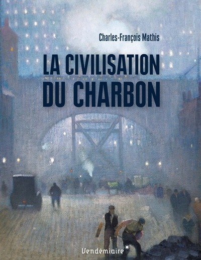 La civilisation du charbon