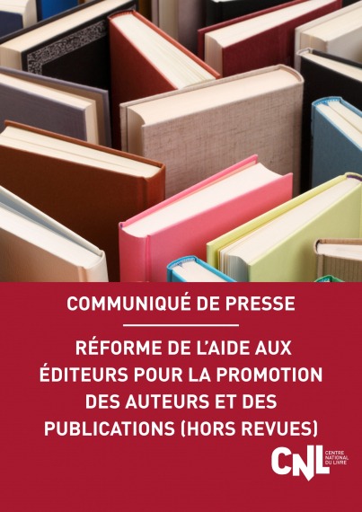 Réforme de l’aide aux éditeurs pour la promotion des auteurs et des publications (hors revues)