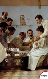Histoire des médecins : artisans et artistes de la santé 