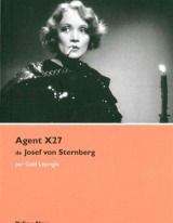 Agent X27 de Josef von Sternberg - la fiction euphorique alerte. Gael Lepingle, Yellow now