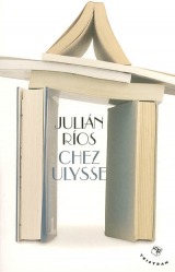Chez Ulysse - Julián Ríos - albert Bensoussan - Geneviève Duchêne - Tristram
