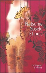 Et puis - Natsume Sōseki - Hélène Morrita - Le Serpent à plumes