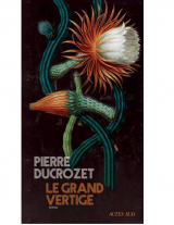 Le grand vertige - Pierre Ducrozet