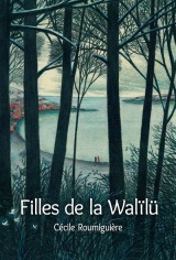 Filles de la Walïlü - Cécile Roumiguière - L’école des loisirs 
