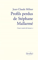 Profils perdus de Stéphane Mallarmé  - jean-claude milner - verdier