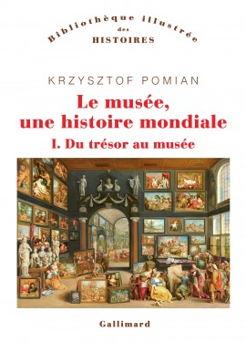 le musée, une histoire mondiale - Krzysztof Pomian