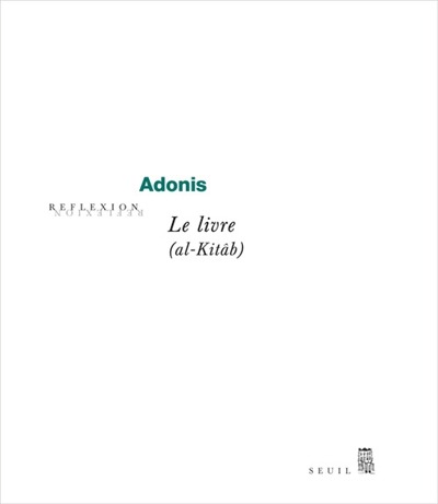 al-Kitâb d'Adonis (livre 1), traduit par Houria Abdelouahed (Le Seuil)